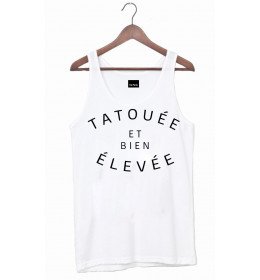 DÉBARDEUR TATOUÉE ET BIEN ÉLEVÉE