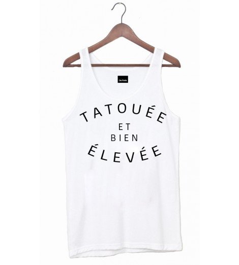 DÉBARDEUR TATOUÉE ET BIEN ÉLEVÉE