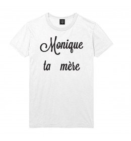 T-shirt Homme MONIQUE TA MÈRE
