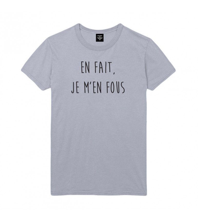 T-shirt homme EN FAIT, JE M'EN FOUS