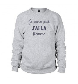 Sweat Homme JE PEUX PAS J'AI LA FLEMME