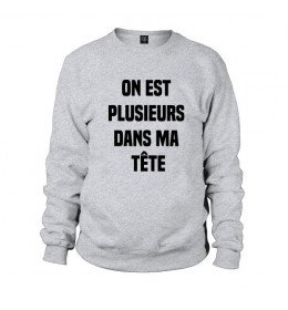 Sweat homme ON EST PLUSIEURS DANS MA TÊTE