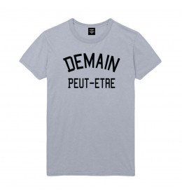 T-shirt Homme DEMAIN PEUT ETRE