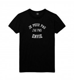 T-shirt Homme JE PEUX PAS J'AI PAS ENVIE