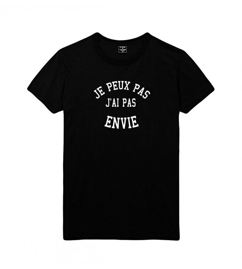 T-shirt Homme JE PEUX PAS J'AI PAS ENVIE