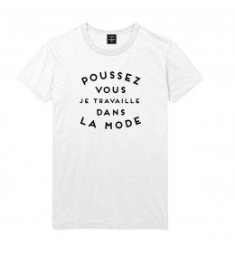 T-shirt Homme POUSSEZ-VOUS JE TRAVAILLE DANS LA MODE