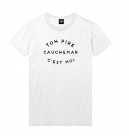 T-shirt Homme TON PIRE CAUCHEMAR C'EST MOI