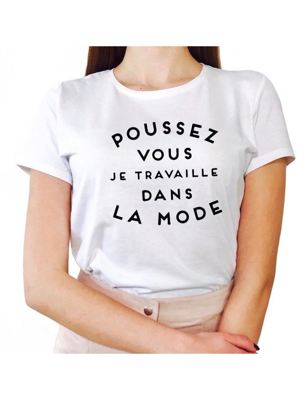 T-shirt Femme POUSSEZ-VOUS JE TRAVAIL DANS LA MODE
