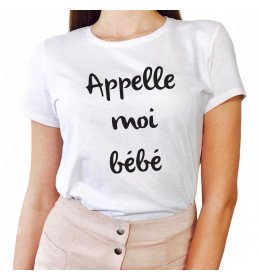 T-shirt Femme APPELLE MOI BÉBÉ