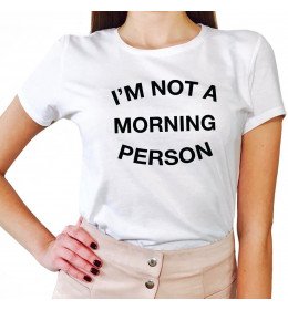 T-shirt Femme I'M NOT A MORNING PERSON