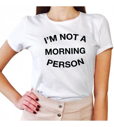 T-shirt Femme I'M NOT A MORNING PERSON