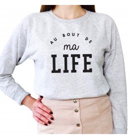 Sweat Femme AU BOUT DE MA LIFE