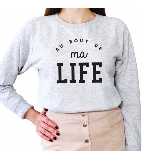 Sweat Femme AU BOUT DE MA LIFE