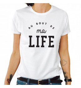 T-shirt Femme AU BOUT DE MA LIFE