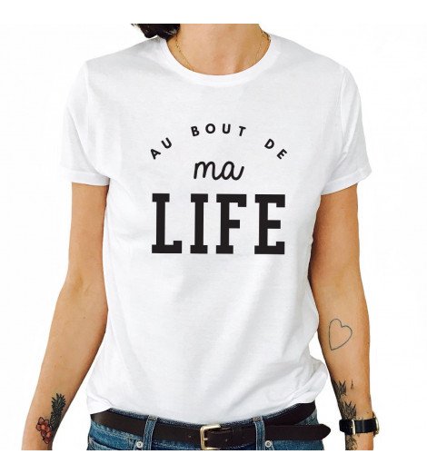 T-shirt Femme AU BOUT DE MA LIFE