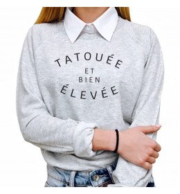 Sweat TATOUÉE ET BIEN ÉLEVÉE