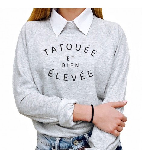 Sweat TATOUÉE ET BIEN ÉLEVÉE