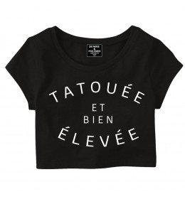 Crop Tee TATOUÉE ET BIEN ÉLEVÉE