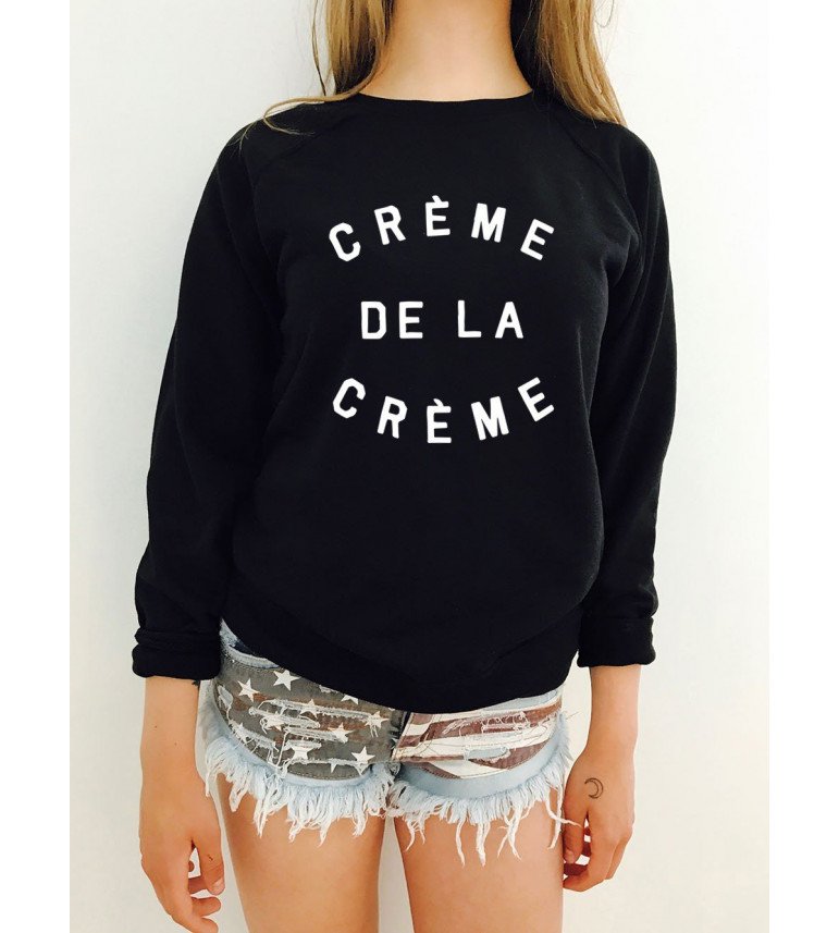 Sweat Femme Crème De La Crème|Coton/Polyester| S.M.L.XL.XXL|Imprimé  en France|Livraison rapide
