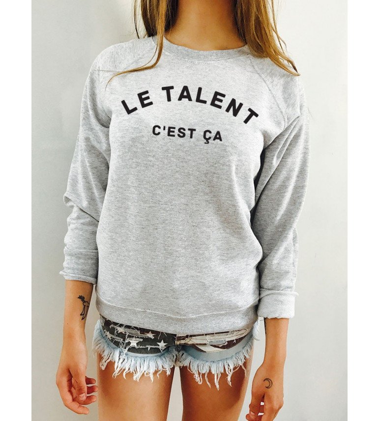 Sweat Femme LE TALENT C'EST ÇÀ