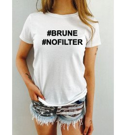 TSHIRT FEMME BRUNE NO FILTER