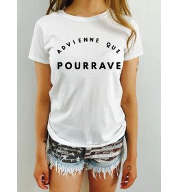 T-shirt Femme ADVIENNE QUE POURRAVE