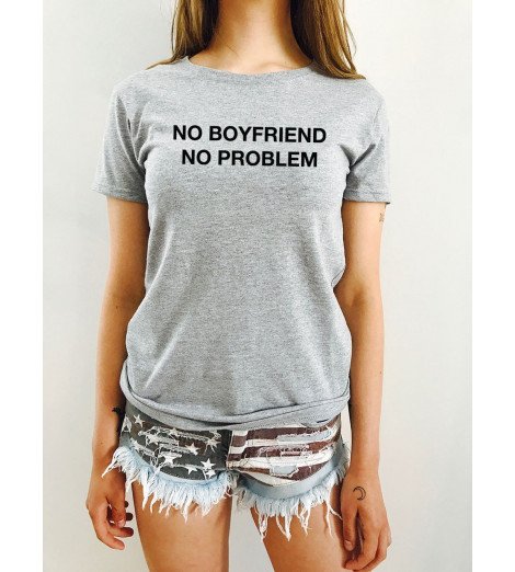 Tshirt Femme NO BOYFRIEND NO PROBLEM