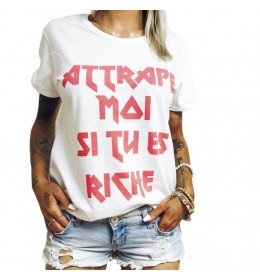 T-shirt Femme ATTRAPE MOI SI TU ES RICHE