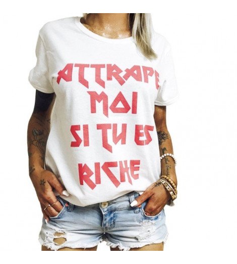 T-shirt Femme ATTRAPE MOI SI TU ES RICHE