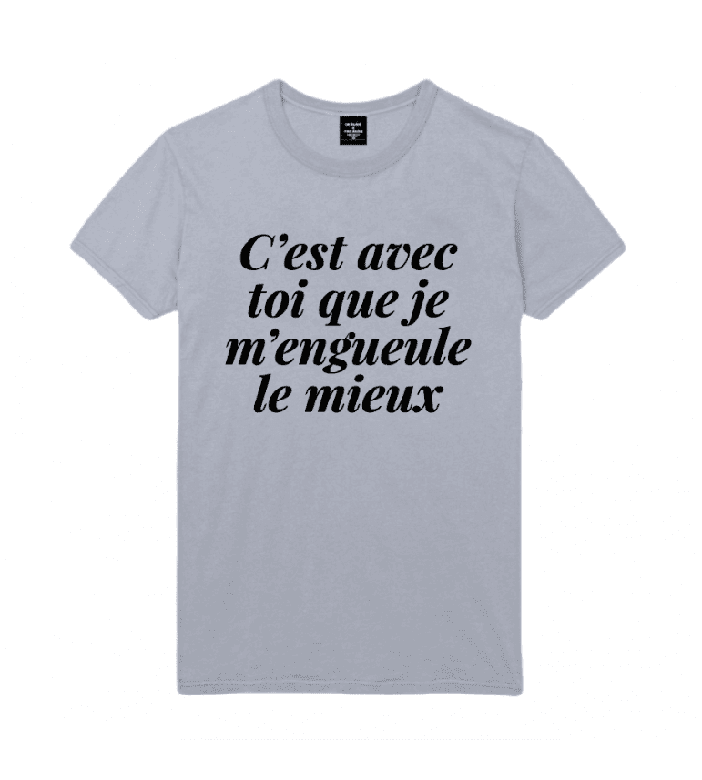 T-shirt Homme C'EST AVEC TOI QUE JE M'ENGUEULE LE MIEUX