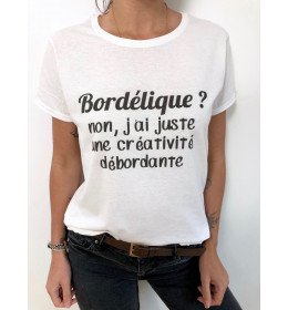 T-shirt Femme BORDELIQUE ? NON J'AI UNE CREATIVITE DEBORDANTE