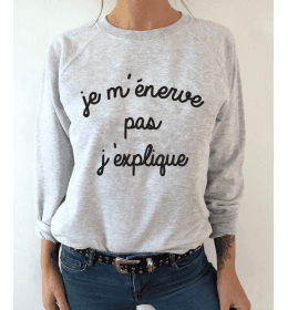 Sweat Femme JE M'ENERVE PAS, J'EXPLIQUE