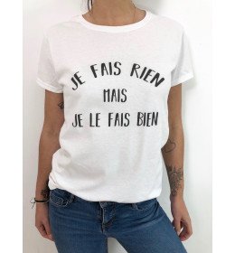 t-shirt femme JE FAIS RIEN, MAIS JE LE FAIS BIEN