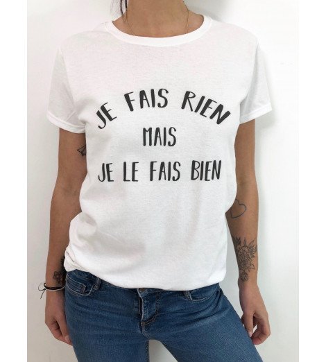 t-shirt femme JE FAIS RIEN, MAIS JE LE FAIS BIEN