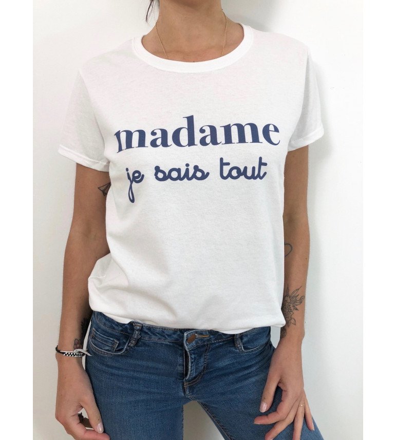 T-Shirt Femme Madame Je Sais Tout|100% Coton| S.M.L.XL.XXL|Imprimé  en France|Livraison rapide