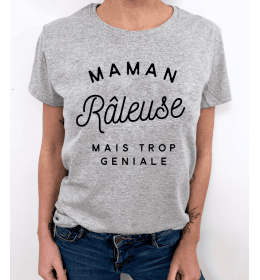 t-shirt femme MAMAN RÂLEUSE MAIS TROP GENIALE