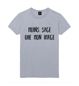 t-shirt homme MOINS SAGE QUE MON IMAGE