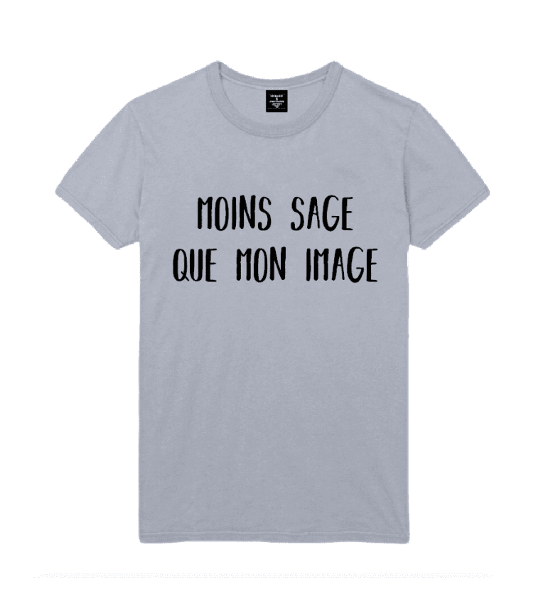 T-Shirt Homme Moins Sage Que Mon Image|100% Coton| S.M.L.XL.XXL|Imprimé  en France|Livraison rapide