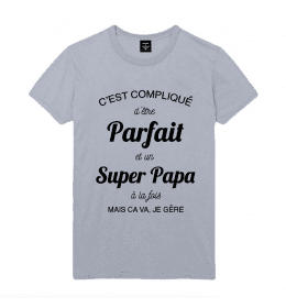 t-shirt homme C'EST COMPLIQUE D'ÊTRE PARFAIT ET UN SUPER PAPA