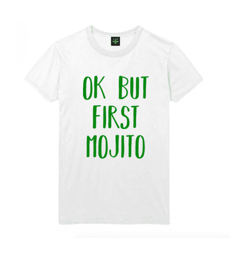 t-shirt homme OK BUT FIRST MOJITO