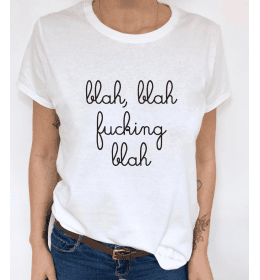 t-shirt femme BLAH BLAH FUCKING BLAH