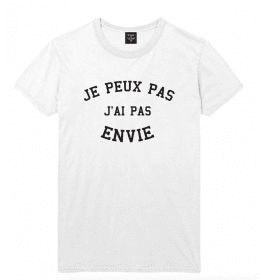 t-shirt homme JE PEUX PAS J'AI PAS ENVIE