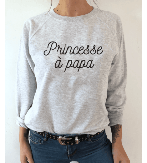 sweat femme PRINCESSE A PAPA