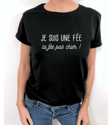 t-shirt femme je suis une fée, la fée pas chier