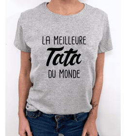 T-SHIRT FEMME LA MEILLEURE TATA DU MONDE