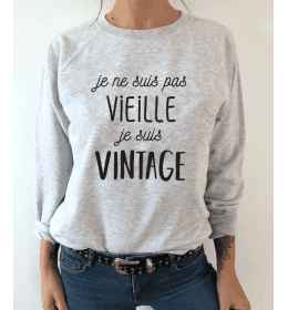 SWEAT FEMME JE NE SUIS PAS VIELLE, JE SUIS VINTAGE