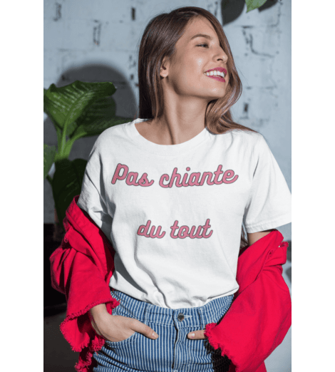 T-shirt femme Pas chiante du tout