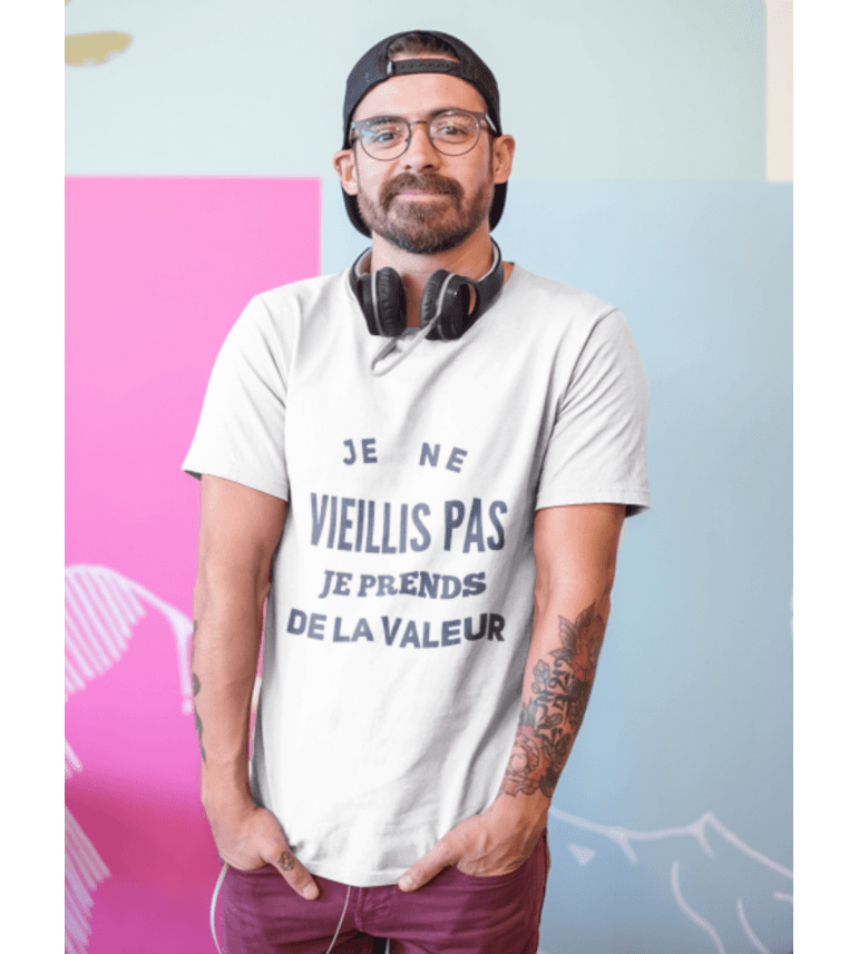 t-shirt homme JE NE VIEILLIS PAS, JE PRENDS DE LA VALEUR