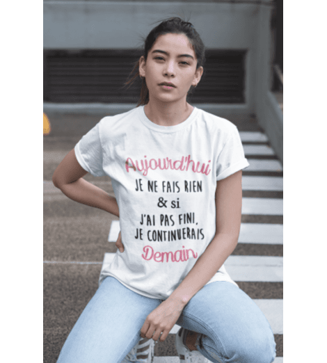 T-shirt femme AUJOURD'HUI JE NE FAIS RIEN