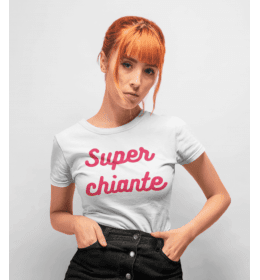 T-shirt femme SUPER CHIANTE